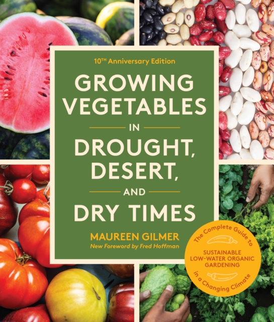 Growing Vegetables in Drought, Desert, and Dry Times