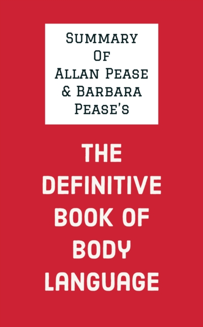 Summary of Allan Pease and Barbara Pease's The Definitive Book of Body Language