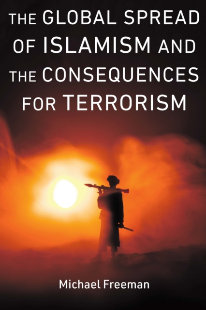 Global Spread of Islamism and the Consequences for Terrorism