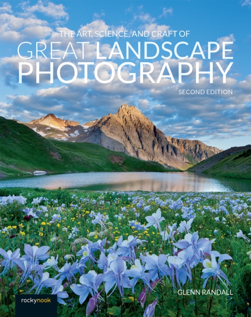 Art, Science, and Craft of Great Landscape Photography