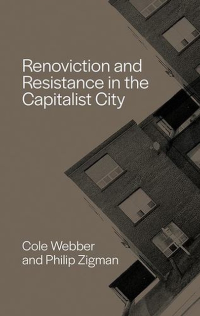 Image for Renoviction and Resistance in the Capitalist City