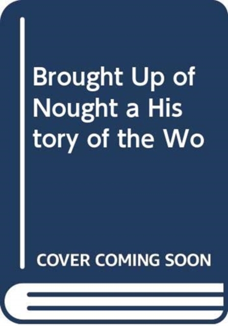 Brought Up of Nought