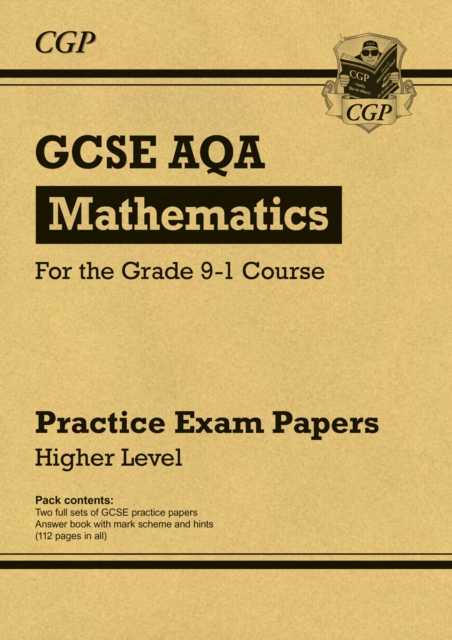 GCSE Maths AQA Practice Papers Higher - for the Grade 9-1 Course