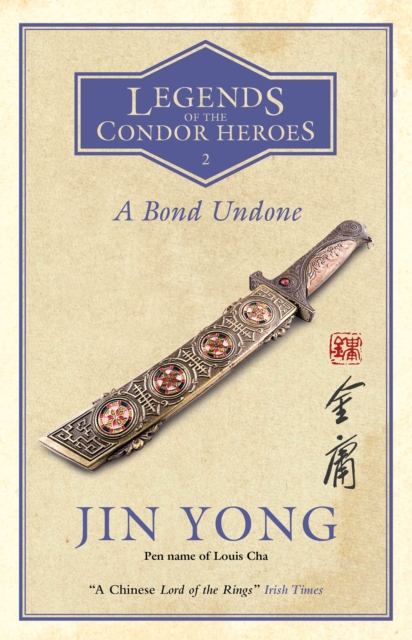 A Bond Undone: The Legend of the Condor Heroes Book 2