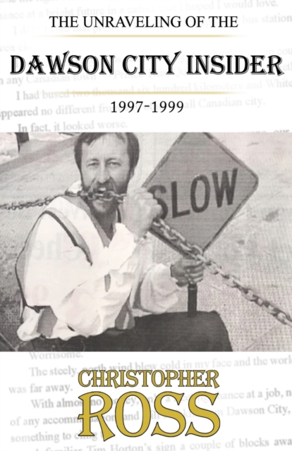 Unraveling of the Dawson City insider 1997-99