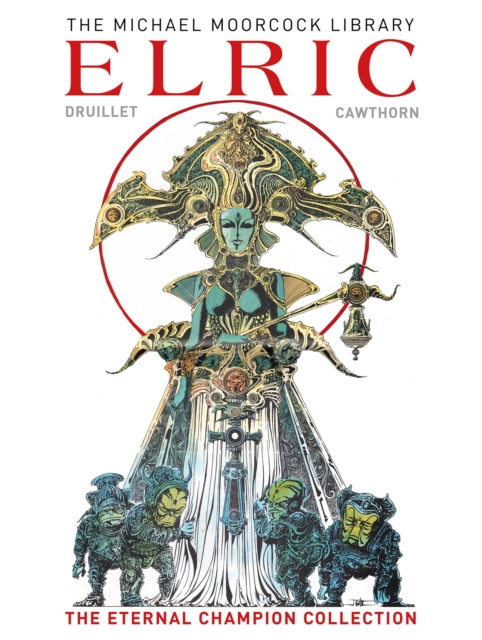 Cover for: The Moorcock Library: Elric the Eternal Champion Collection