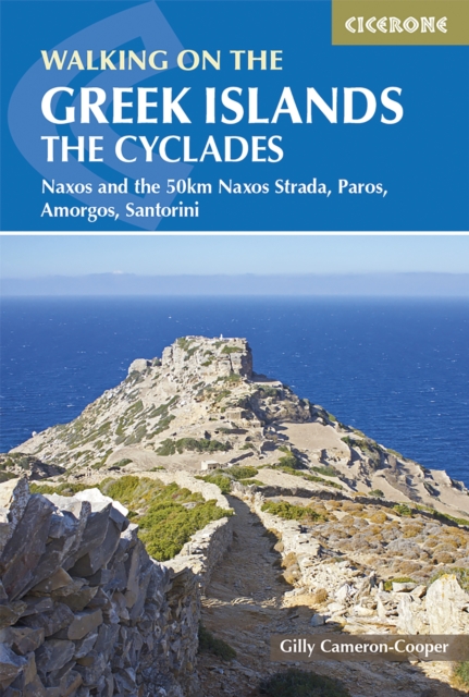 Walking on the Greek Islands - the Cyclades : Naxos and the 50km Naxos Strada, Paros, Amorgos, Santorini book cover