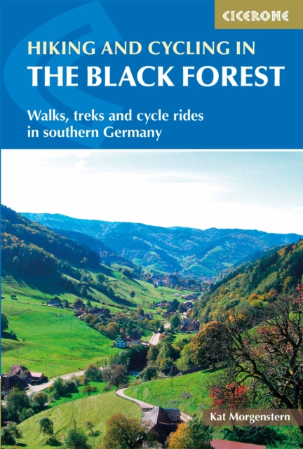 Hiking and Cycling in the Black Forest : Walks, treks and cycle rides in southern Germany book cover