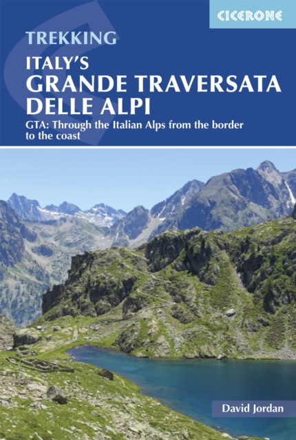 Italy's Grande Traversata delle Alpi : GTA: Through the Italian Alps from the Swiss border to the Mediterranean book cover