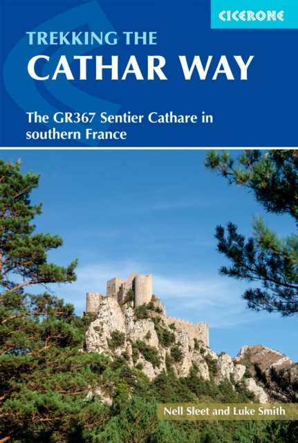 Trekking the Cathar Way : The GR367 Sentier Cathare in southern France book cover