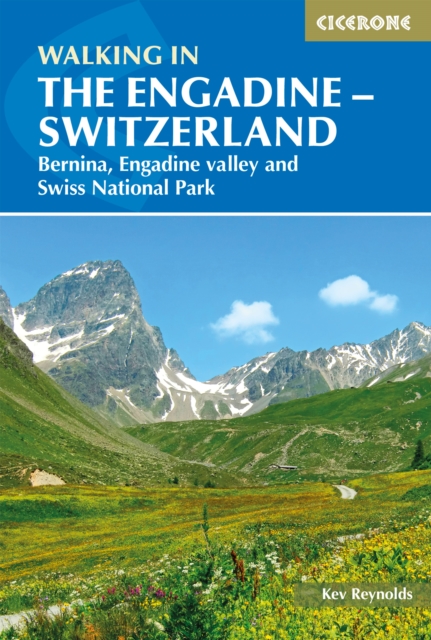 Walking in the Engadine - Switzerland : Bernina, Engadine valley and Swiss National Park book cover