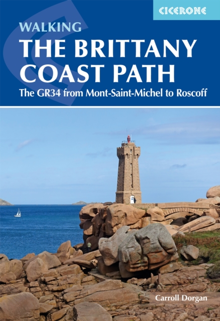 Walking the Brittany Coast Path : The GR34 from Mont-Saint-Michel to Roscoff book cover