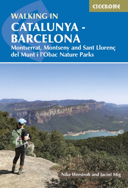 Walking in Catalunya - Barcelona : Montserrat, Montseny and Sant LlorenA§ del Munt i l'Obac Nature Parks