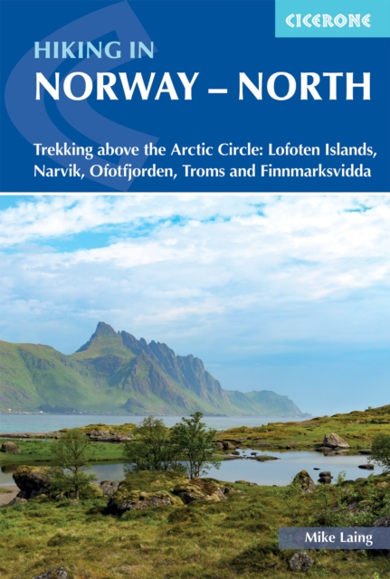 Hiking in Norway - North : Trekking above the Arctic Circle: Lofoten Islands, Narvik, Ofotfjorden, Troms and Finnmarksvidda book cover