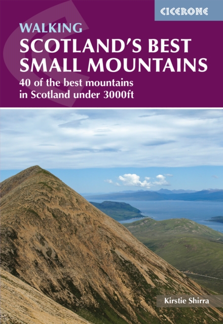Scotland's Best Small Mountains : 40 of the best mountains in Scotland under 3000ft book cover