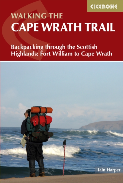 Walking the Cape Wrath Trail : Backpacking through the Scottish Highlands: Fort William to Cape Wrath book cover
