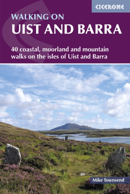 Walking on Uist and Barra : 40 coastal, moorland and mountain walks on all the isles of Uist and Barra book cover