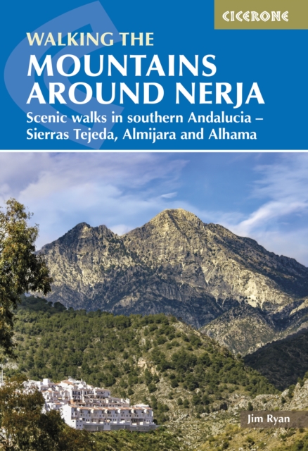 The Mountains Around Nerja : Scenic walks in southern Andalucia a?? Sierras Tejeda, Almijara and Alhama book cover