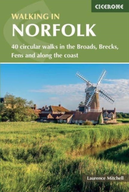 Walking in Norfolk : 40 circular walks in the Broads, Brecks, Fens and along the coast book cover
