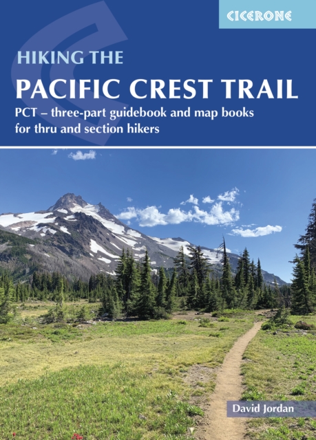 Hiking the Pacific Crest Trail : PCT - three-part guidebook and map books for thru and section hikers book cover