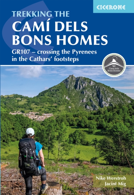 Trekking the Cami dels Bons Homes : GR107 - crossing the Pyrenees in the Cathars' footsteps
