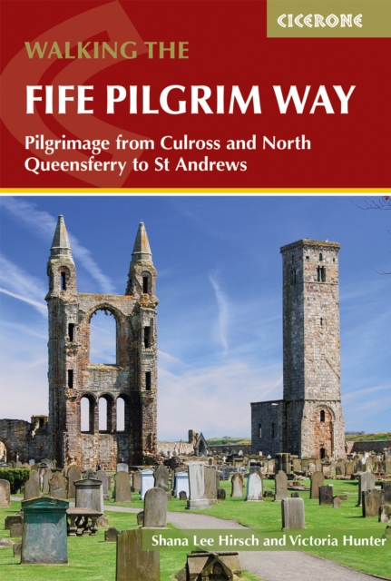 Walking the Fife Pilgrim Way : Pilgrimage from Culross and North Queensferry to St Andrews book cover
