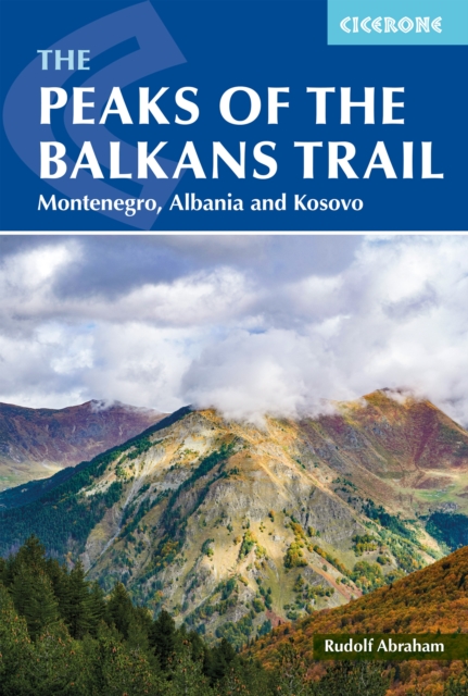 The Peaks of the Balkans Trail : Montenegro, Albania and Kosovo book cover