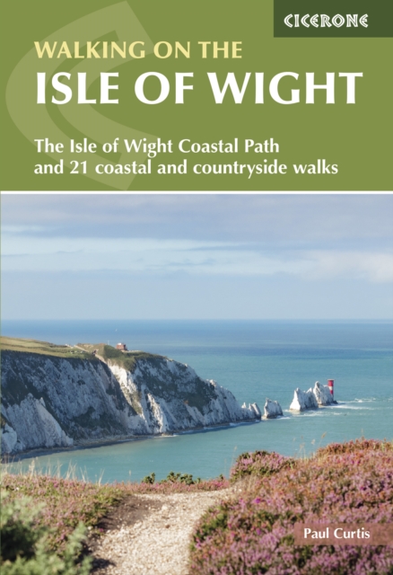 Walking on the Isle of Wight : The Isle of Wight Coastal Path and 21 coastal and countryside walks
