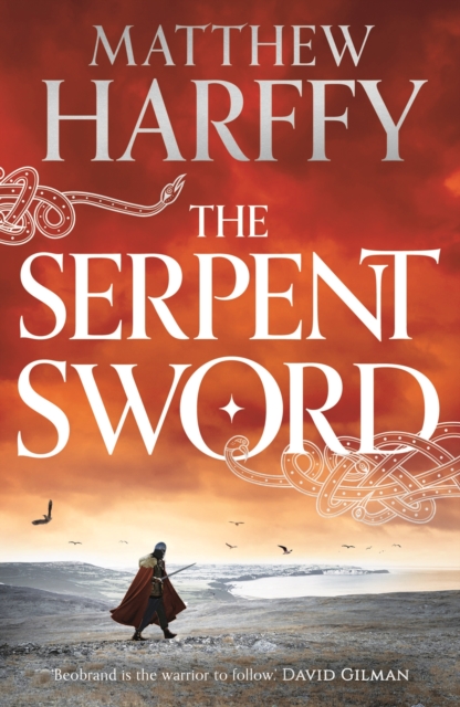 The Serpent Sword: The Bernicia Chronicles Book 1