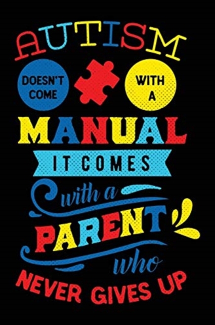 AUTISM DOESNT COME WITH A MANUAL IT COM