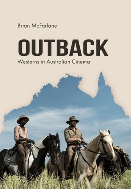 OUTBACK : WESTERNS IN AUSTRALIAN CINEMA by MCFARLANE, BRIAN Paperback Self Help