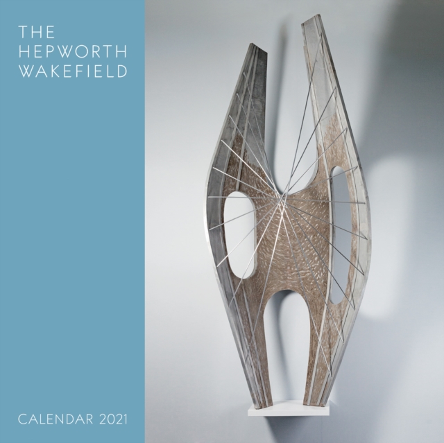 Hepworth Wakefield Wall Calendar 2021 (Art Calendar)