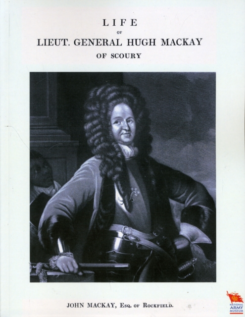 Life of Lieut. General Hugh Mackay of Scoury