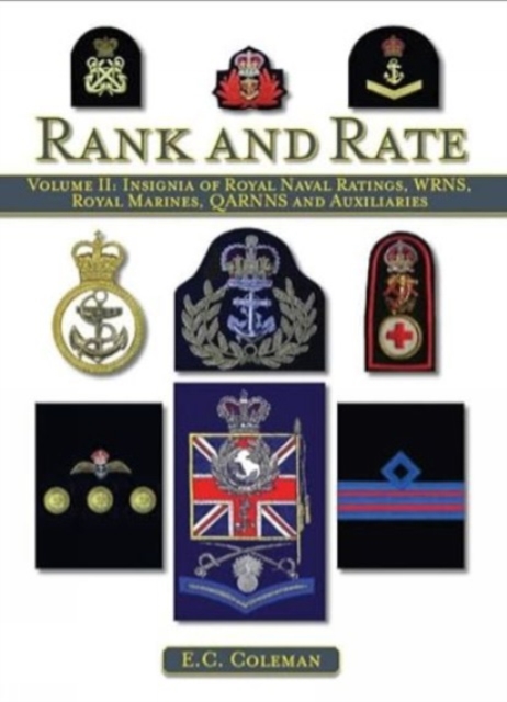 Volume II Insignia of Royal Naval Ratings WRNS Royal Marines QARNNS and Auxiliaries Rank and Rate