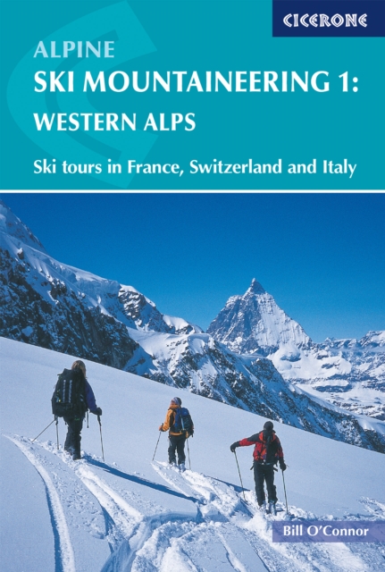 Alpine Ski Mountaineering Vol 1 - Western Alps : Ski tours in France, Switzerland and Italy book cover