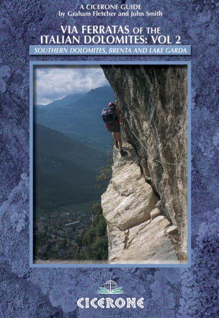 Via Ferratas of the Italian Dolomites: Vol 2 : Southern Dolomites, Brenta and Lake Garda book cover