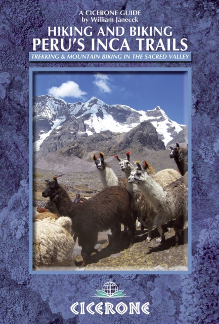 Hiking and Biking Peru's Inca Trails : 40 trekking and mountain biking routes in the Sacred Valley book cover