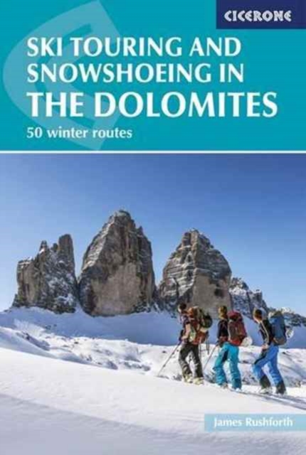 Ski Touring and Snowshoeing in the Dolomites : 50 winter routes book cover