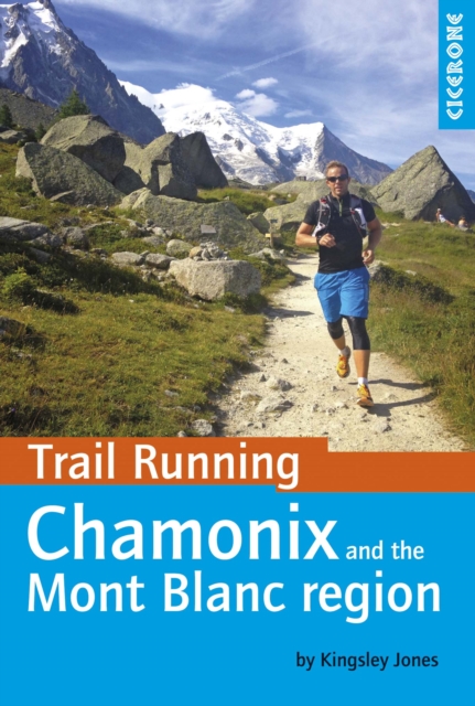 Trail Running - Chamonix and the Mont Blanc region : 40 routes in the Chamonix Valley, Italy and Switzerland book cover
