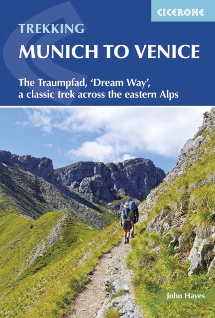 Trekking Munich to Venice : The Traumpfad, 'Dream Way', a classic trek across the eastern Alps book cover