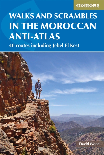 Walks and Scrambles in the Moroccan Anti-Atlas : Tafraout, Jebel El Kest, Ait Mansour, Ameln Valley, Taskra and Tanalt book cover