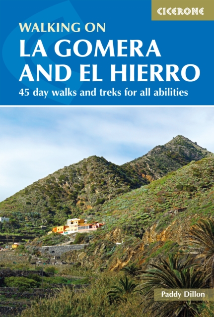 Walking on La Gomera and El Hierro : 45 day walks and treks for all abilities