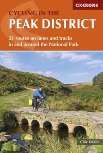 Cycling in the Peak District : 21 routes on lanes and tracks in and around the National Park book cover