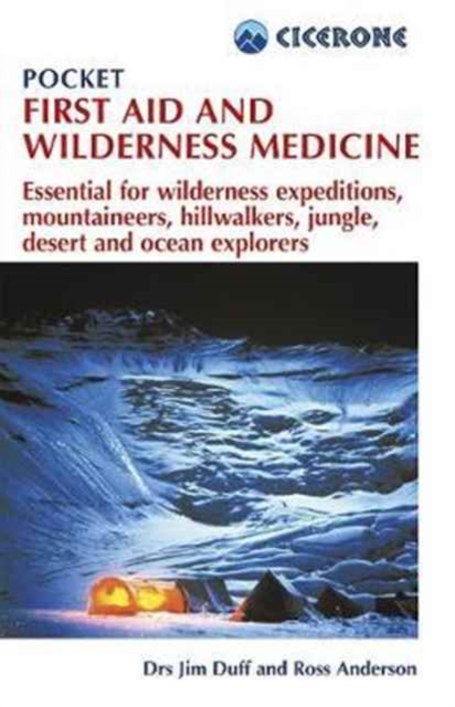 Pocket First Aid and Wilderness Medicine : Essential for expeditions: mountaineers, hillwalkers and explorers - jungle, desert, ocean and remote areas book cover