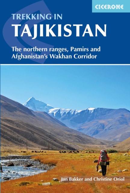 Trekking in Tajikistan : The northern ranges, Pamirs and Afghanistan's Wakhan Corridor book cover
