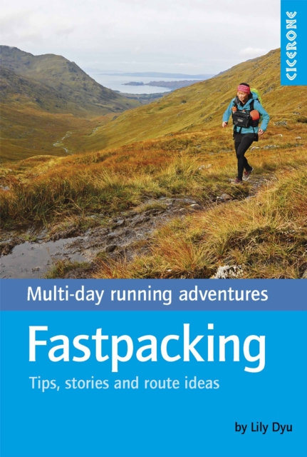 Fastpacking : Multi-day running adventures: tips, stories and route ideas book cover