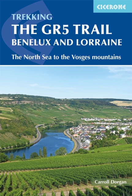 The GR5 Trail - Benelux and Lorraine : The North Sea to Schirmeck in the Vosges mountains book cover