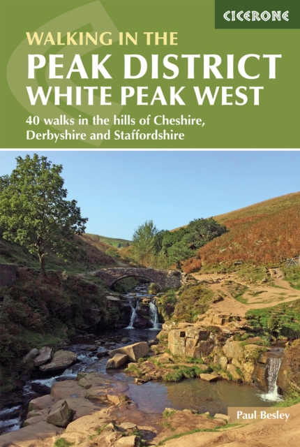 Walking in the Peak District - White Peak West : 40 walks in the hills of Cheshire, Derbyshire and Staffordshire book cover