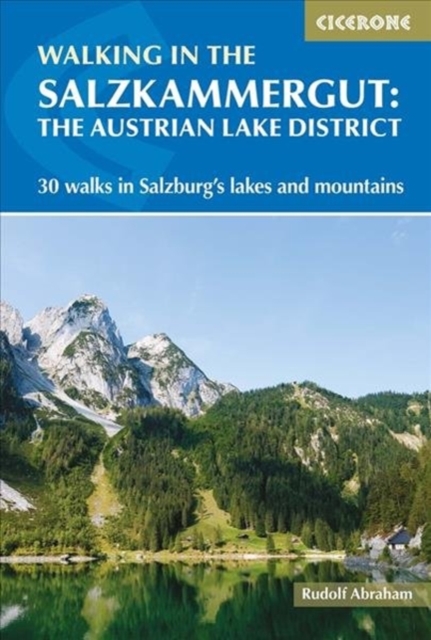 Walking in the Salzkammergut: the Austrian Lake District : 30 walks in Salzburg's lakes and mountains, including the Dachstein book cover