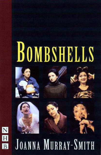 Bombshells  Six Monologues for Women